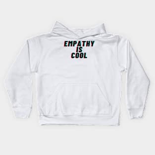 empathy is cool Kids Hoodie